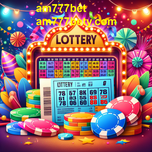 A Loteria no am777bet: Entre a Diversão e a Chance de Ganhar